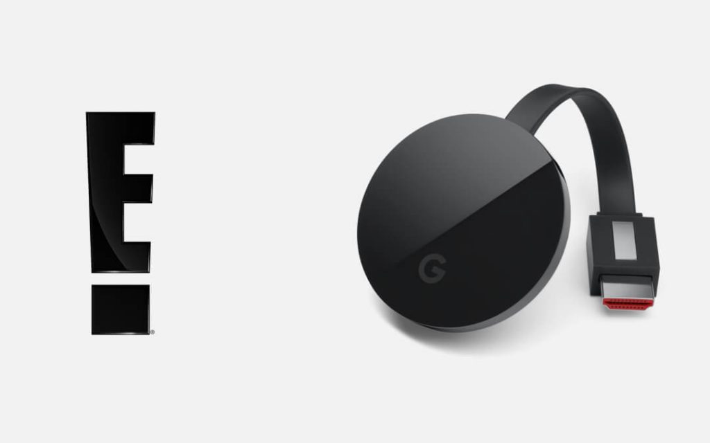 Chromecast E!