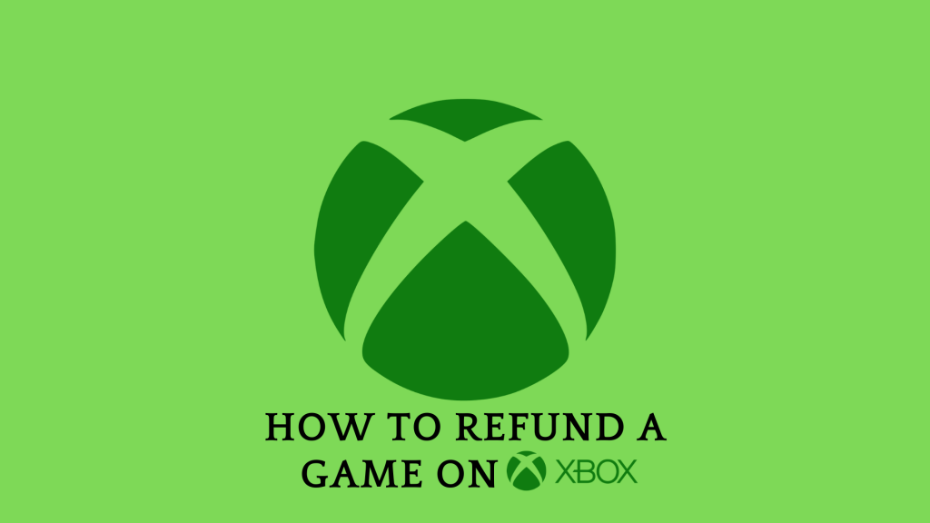 How To Refund a Game on xbox